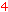 4